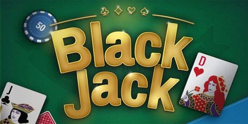 Blackjack và những điều bạn nên biết